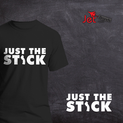 just the stick